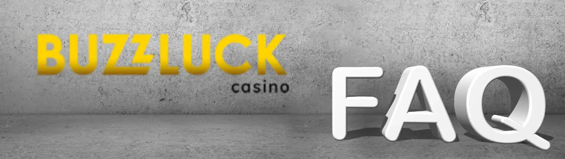 Buzzluck Casino FAQs