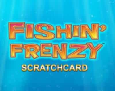 Fishin’ Frenzy Scratchcard