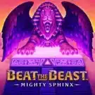 Beat the Beast Mighty Sphinx