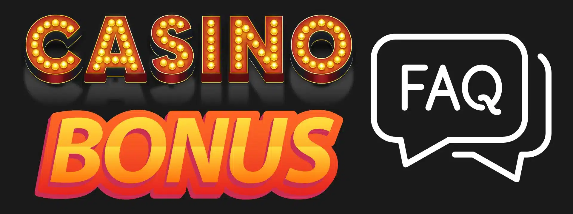 Casino Bonus FAQ