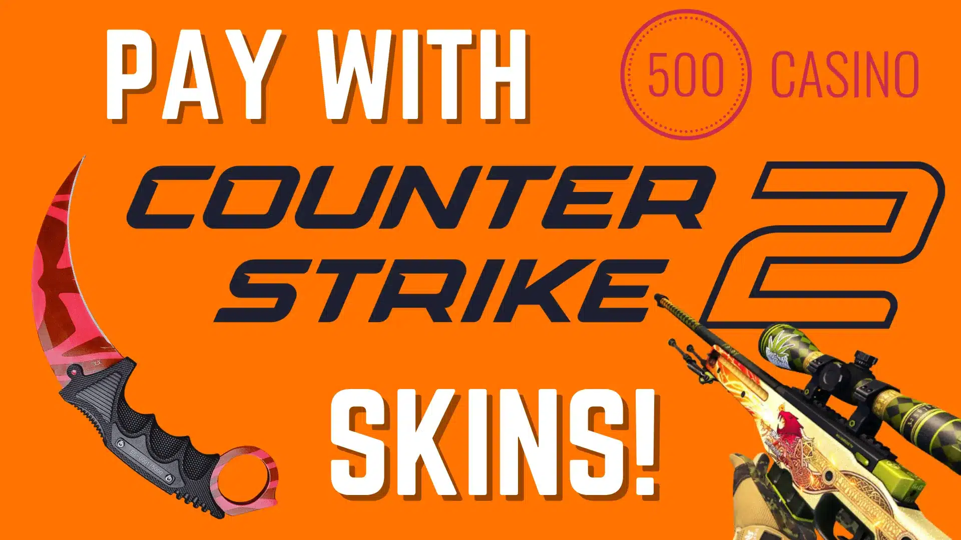 Pay & play with CS2 Skins!